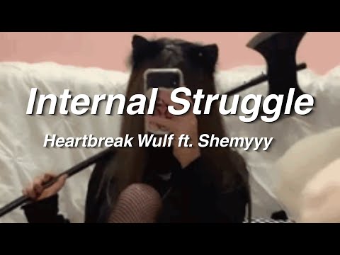 Heartbreak Wulf ft. Shemyyy - Internal Struggle (Lyrics)