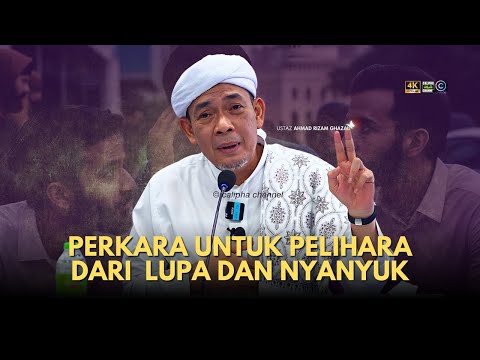 USTAZ AHMAD RIZAM - PERKARA UNTUK PELIHARA DARI LUPA SETERUSNYA NYANYUK