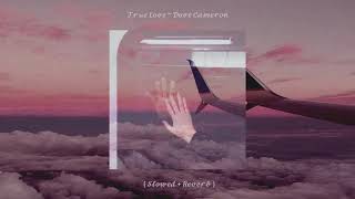 True Love ~ Dove Cameron ( Slowed + Reverb )