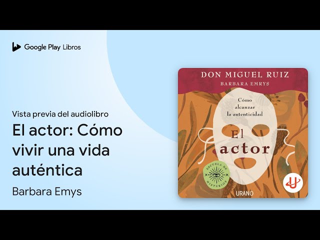 Vídeo relacionado con El actor: Cómo vivir una vida auténtica