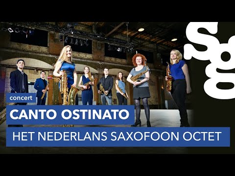 Watch online concert | Canto Ostinato | Het Nederlands Saxofoon Octet