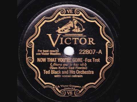 Ted Black & his Orchestra - Now That You're Gone - 1931