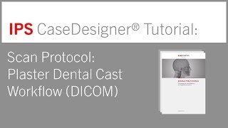 Scan Protocol for Virtual Planning of Orthognathic Procedures | Plaster Dental Cast Workflow (DICOM)