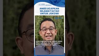 Anies Ucapkan Selamat Ultah ke Jokowi, Tepis Permusuhan Doakan Amanah Jalankan Tugas Jadi Presiden