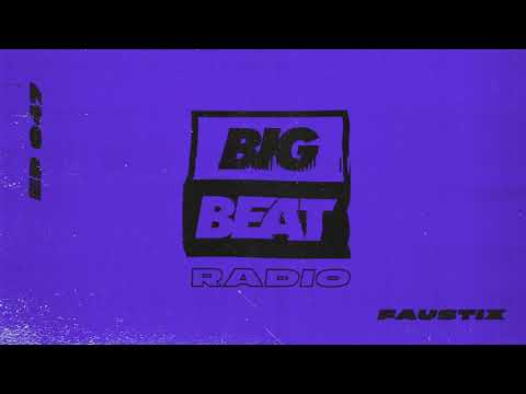 Big Beat Radio: EP #47 - Faustix (Favorites Mix)