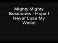 Mighty Mighty Bosstones - Hope I Never Lose My ...