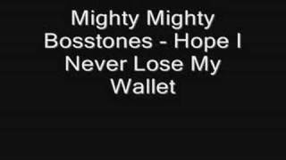 Mighty Mighty Bosstones - Hope I Never Lose My Wallet