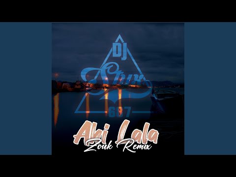 Ahi Lala (feat. AfroDja) (Zouk Remix)