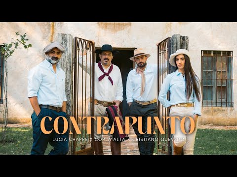 Lucía Chappe, Copla Alta, Cristiano Quevedo - Contrapunto (Video Oficial)