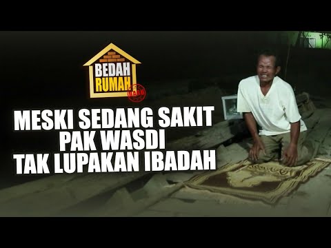 BEDAH RUMAH EPISODE 490 - Meski Sedang Sakit Pak Wasdi Tak Lupakan Ibadah (BAPAK WASDI)