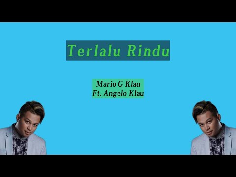 Terlalu Rindu-Mario G Klau Ft. Angelo Klau (Liriks) #suwandisenlirik #suwandisen #suwandi