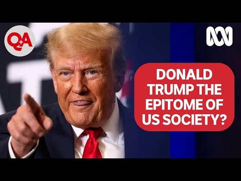 Is Donald Trump the epitome of US society? | Q+A