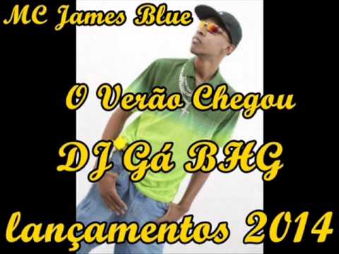 MC James Blue  O Verão Chegou 2014 DJ Gá BHG Lançamento 2014