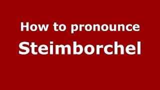How to pronounce Steimborchel