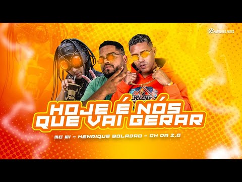 MC CH DA Z.O, HENRIQUE BOLADAO, MC W1 - HOJE É NÓS QUE VAI GERAR - REMIX BREGA FUNK