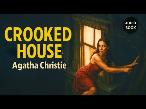 A Family Full of Suspects & A Killer No One Ever Imagined | Crooked House | Full Audiobook