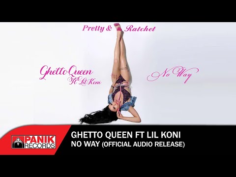Ghetto Queen ft. Lil Koni - No Way (Prod. Teo Tzimas) - Official Audio Release