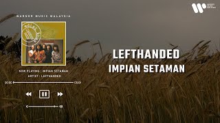 Download lagu Lefthanded - Impian Setaman (Lirik Video) mp3