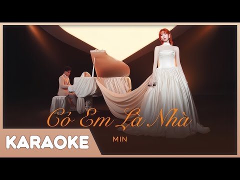 [KARAOKE] Có Em Là Nhà - MIN (CÓ BÈ)