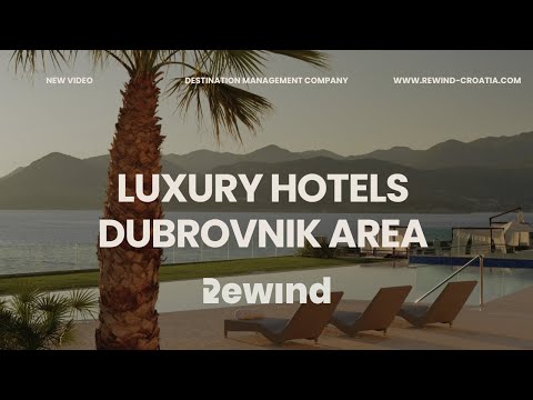LUXURY HOTEL  | DUBROVNIK AREA | REWIND CROATIA