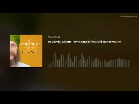 Dr. Mattias Desmet - mass formation and psychological crisis