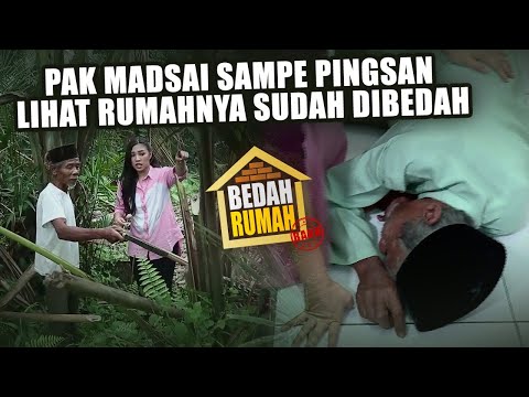 BEDAH RUMAH EPISODE 351 - Pak Madsai Sampe Pingsan Lihat Rumahnya Sudah di Bedah