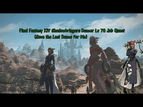 Final Fantasy XIV Shadowbringers Dancer Lv 70 Job Quest (Save the Last Dance for Me)