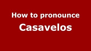 How to pronounce Casavelos