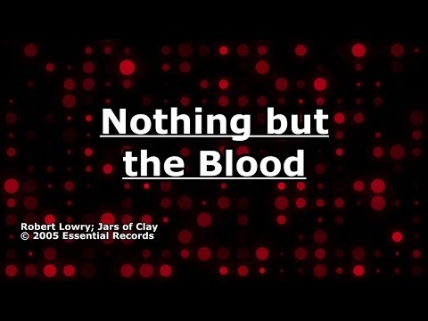 Nothing But The Blood - Jars of Clay