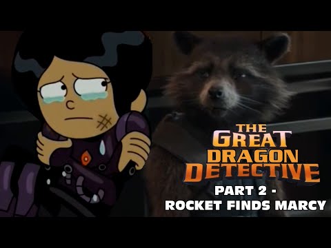 "The Great Dragon Detective" Part 2 - Rocket Finds Marcy