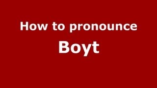 How to pronounce Boyt