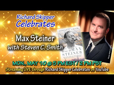 Music by Max Steiner: The Epic Life of Hollywood's Most Influential Composer with Steven C. Smith