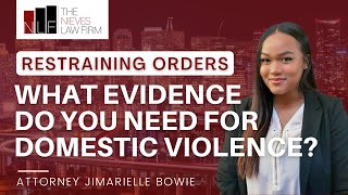 What Evidence Do I Need for a Domestic Violence Restraining Order? | Dublin Restraining Order Lawyer