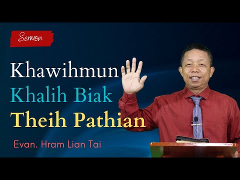 Pathian Thu : Khawihmun Khalih Biak Theih Pathian - Evan. Hram Lian Tai