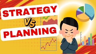 What is the Difference Between STRATEGY and PLANNING?
