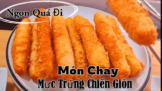 Món chay Mực Trứng chiên giòn _ Ngon nhất tôi được ăn hơn Pizza