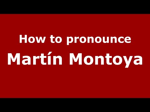 How to pronounce Martín Montoya (Spain/Spanish) - PronounceNames.com