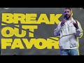 Break Out Favor | Duaine Johnson