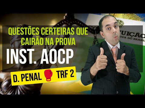 Questões Direito PENAL INSTITUTO AOCP👉 CONCURSO TRF 2 I APENAS O QUE REALMENTE BANCA COBRA