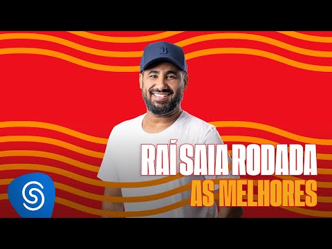 Rai Saia Rodada - As Melhores