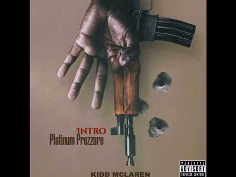 Kidd McLaren) Platinum Prezzure ~intro