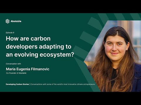 Developing Carbon Stories - Episode 8 - Maria Eugenia Filmanovic Abatable