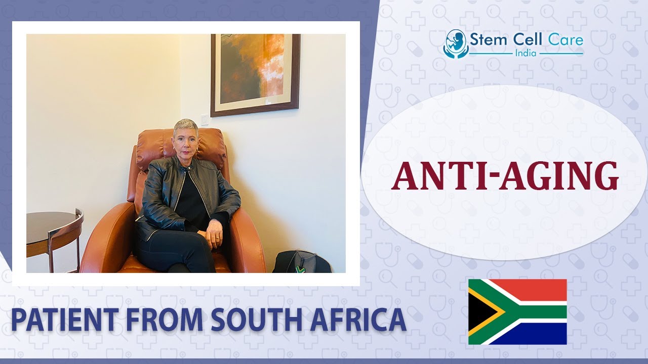 Patient from South Africa Shares Her Experience with Stem Cell Therapy for Anti-Aging