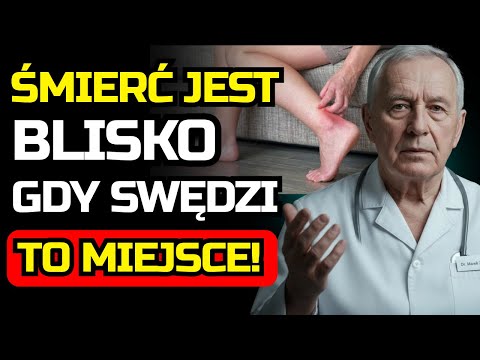 3 MIEJSCA, w których SWĘDZENIE po 60. roku życia jest SYGNAŁEM, że ŚMIERĆ JEST BLISKO!