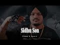 Sidhu Moose Wala Sidhu Son Slowed Reverb
