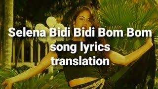 Selena Bidi Bidi Bom Bom Song English Translation Lyrics