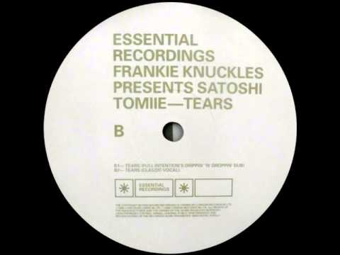 Frankie Knuckles Presents Satoshi Tomiie - Tears (Full Intention's Drippin' 'N' Drop