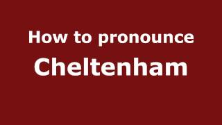 How to pronounce Cheltenham