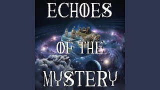 Download lagu Echoes of The Mystery mp3 Download lagu Echoes of The Mystery mp3