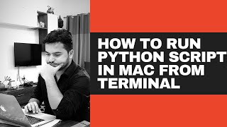 How To Run Python Script In MAC From Terminal